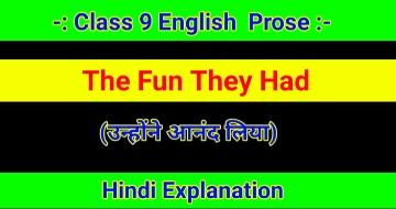 Class 9 English - The Fun They Had Hindi Explanation