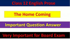 The Home Coming - Important Question Answer 