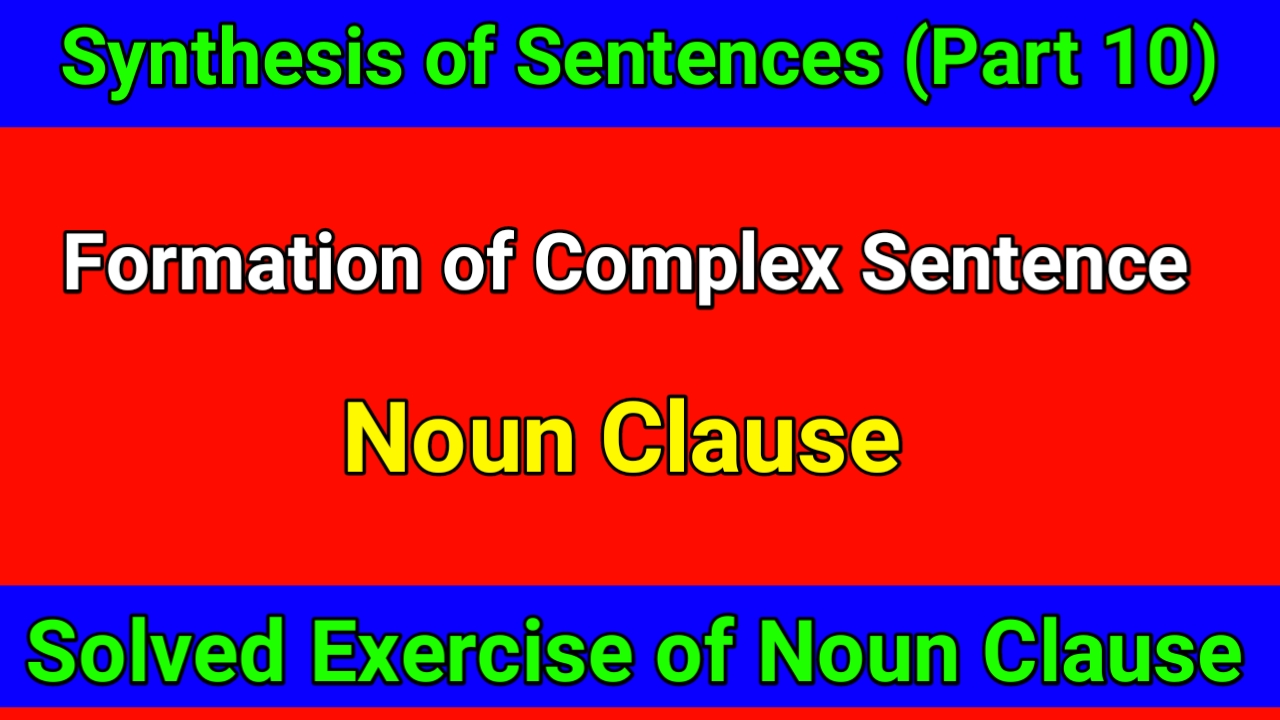 formation-of-complex-sentences-by-using-noun-clause