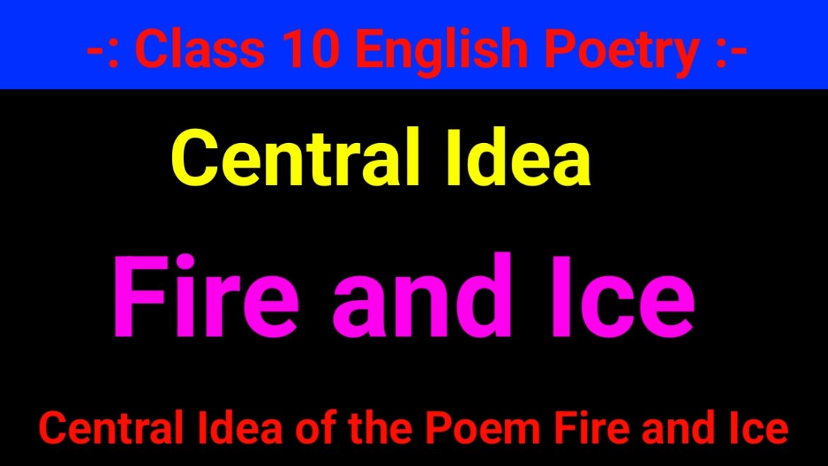 Central Idea of Fire and Ice