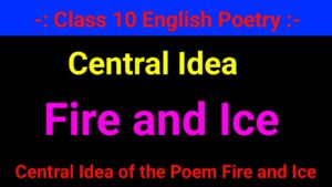 Central Idea of Fire and Ice